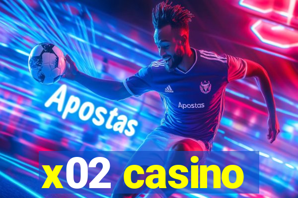 x02 casino